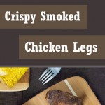 Crispy Smoked Chicken Legs Recipe
