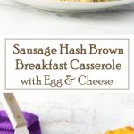 Sausage Hash Brown Breakfast Casserole with Egg and Cheese
