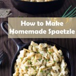 How to make homemade spaetzle