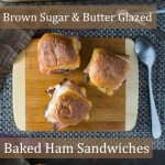Brown Sugar and Butter Glazed Baked Ham Sandwiches