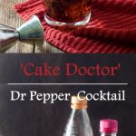 Cake Doctor - Dr Pepper Cocktail recipe.