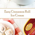 Easy Cinnamon Roll Ice Cream Recipe