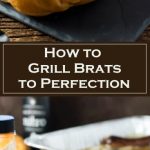 How to Grill Brats to Perfection