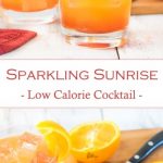 Sparkling Sunrise - Low Calorie Cocktail