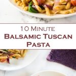 10 MInute Balsamic Tuscan Pasta recipe