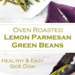 Oven Roasted Lemon Parmesan Green Beans - Healthy & Easy Side Dish