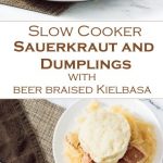 Slow Cooker Sauerkraut and Dumplings with Beer Braised Kielbasa Recipe