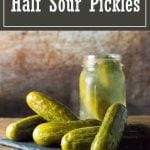 Half Sour Pickles Recipe #fermenting #canning #pickles