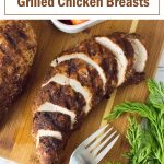 Spice Rubbed Grilled Chicken Breasts #chicken #grilled #grilling #chickenbreasts #healthy #dinner