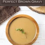How to make perfect brown gravy. This recipe is rich, silky, and lump-free! #gravy #browngravy