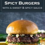 These spicy burgers are loaded with blue cheese, jalapenos, and a sweet & spicy sauce. #burgers #grilling #hamburgers