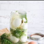 Dill pickled eggs.