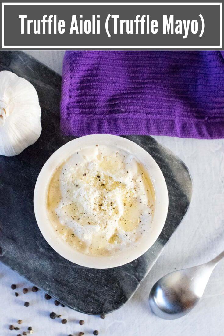 Truffle Aioli (Truffle Mayo) Fox Valley Foodie