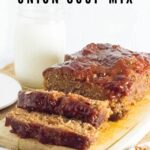 Meatloaf with Onion Soup Mix recipe.